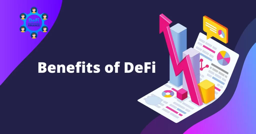 Benefits of DeFi - 
Decentralized Finance