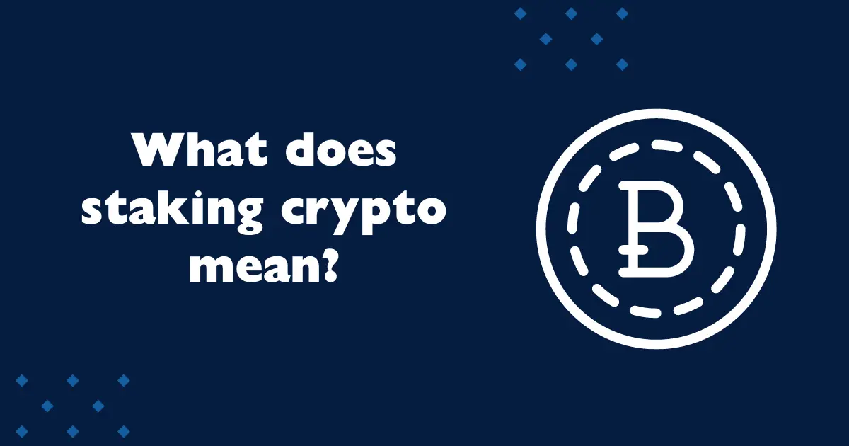 what does staking crypto mean?